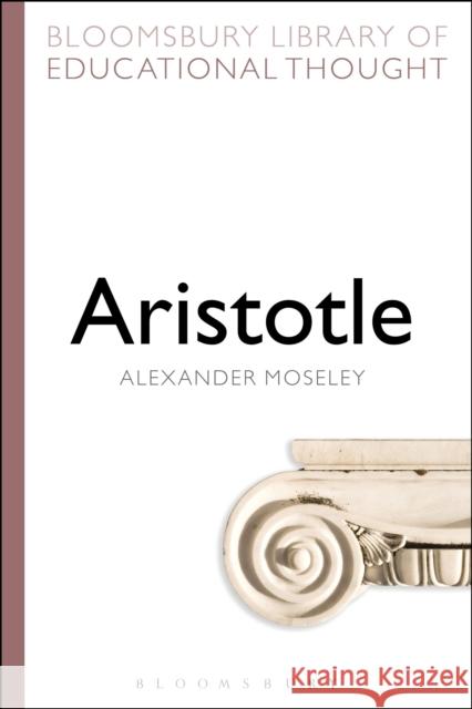 Aristotle Alexander Moseley Richard Bailey 9781472518927 Bloomsbury Academic - książka