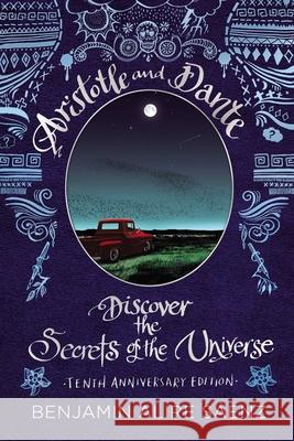 Aristotle and Dante Discover the Secrets of the Universe: Tenth Anniversary Edition Sáenz, Benjamin Alire 9781665925419 Simon & Schuster Books for Young Readers - książka