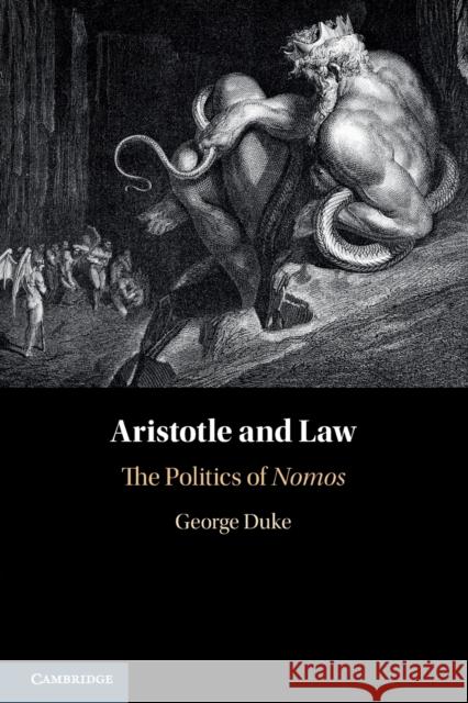 Aristotle and Law: The Politics of Nomos Duke, George 9781316610114 Cambridge University Press - książka