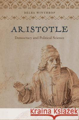 Aristotle: Democracy and Political Science Delba Winthrop 9780226553542 University of Chicago Press - książka