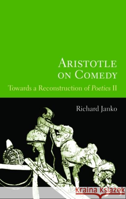 Aristotle on Comedy: Towards a Reconstruction of Poetics II Janko, Richard 9780715631690 Duckworth Publishers - książka