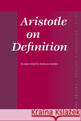 Aristotle on Definition Marguerite Deslauriers 9789004156692 Brill Academic Publishers - książka