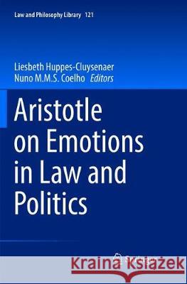 Aristotle on Emotions in Law and Politics Liesbeth Huppes-Cluysenaer Nuno M. M. S. Coelho 9783319883045 Springer - książka