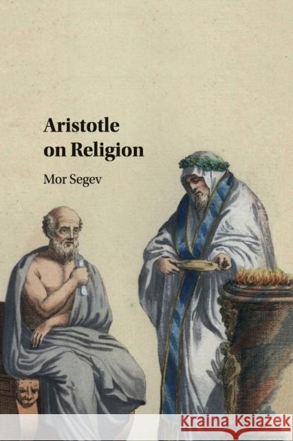 Aristotle on Religion Mor Segev 9781108401012 Cambridge University Press - książka