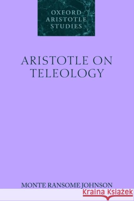 Aristotle on Teleology Monte Ransome Johnson 9780199238507  - książka