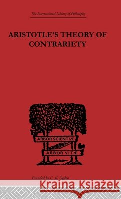 Aristotle's Theory of Contrariety John P. Anton 9780415225151 Routledge - książka