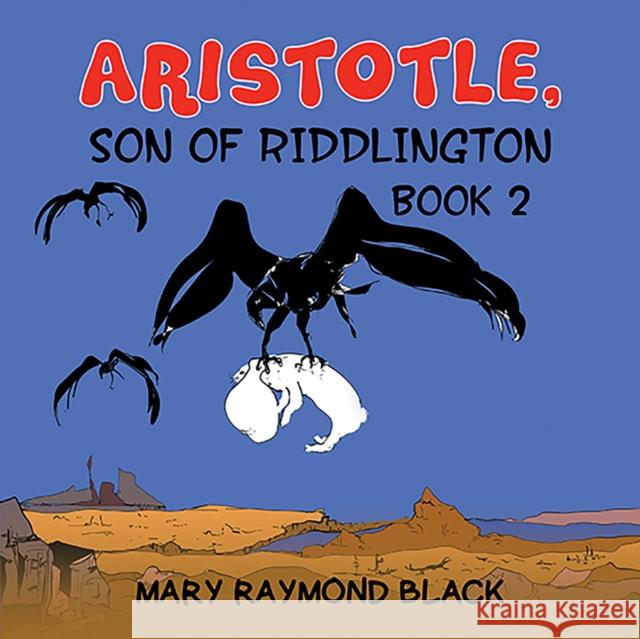 Aristotle, Son of Riddlington: Book 2 Mary Raymond Black 9781035862412 Austin Macauley Publishers - książka