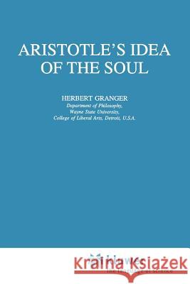Aristotle’s Idea of the Soul H. Granger 9789048147007 Springer - książka