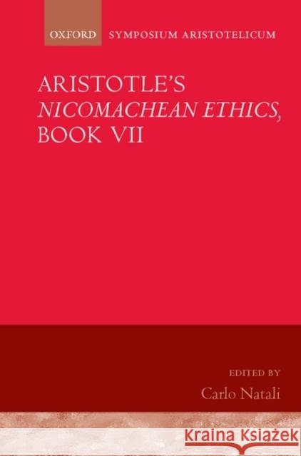 Aristotle's Nicomachean Ethics, Book VII: Symposium Aristotelicum Natali, Carlo 9780199558445  - książka