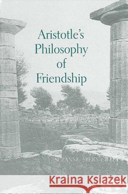 Aristotle's Philosophy of Friendship Stern-Gillet, Suzanne 9780791423417 State University of New York Press - książka