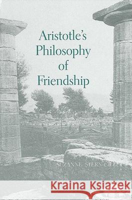 Aristotle's Philosophy of Friendship Stern-Gillet, Suzanne 9780791423424 State University of New York Press - książka