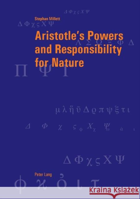 Aristotle's Powers and Responsibility for Nature  9783034306799 Peter Lang AG, Internationaler Verlag der Wis - książka
