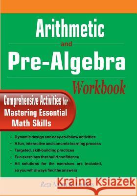 Arithmetic and Pre-Algebra Workbook: Comprehensive Activities for Mastering Essential Math Skills Reza Nazari Ava Ross 9781981441891 Createspace Independent Publishing Platform - książka