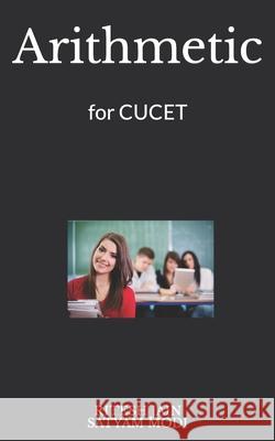 Arithmetic: for CUCET Satyam Modi, Ritesh Jain 9798539075255 Independently Published - książka