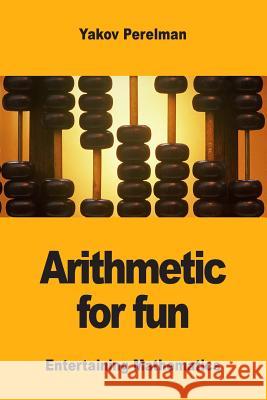 Arithmetic for fun Perelman, Yakov 9782917260500 Prodinnova - książka