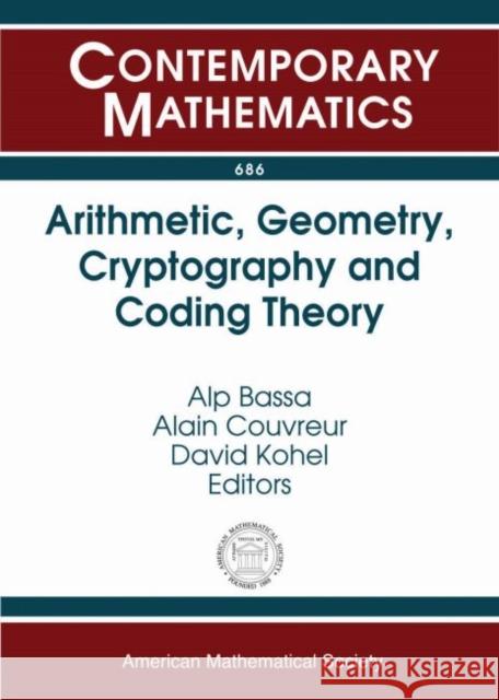 Arithmetic, Geometry, Cryptography and Coding Theory Alp Bassa David Kohel  9781470428105 American Mathematical Society - książka