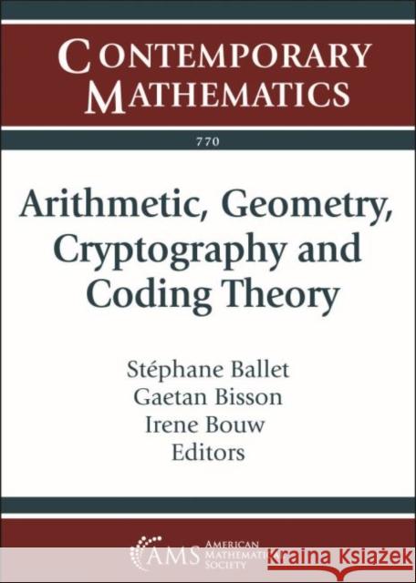 Arithmetic, Geometry, Cryptography and Coding Theory Stephane Ballet Gaetan Bisson Irene Bouw 9781470454265 American Mathematical Society - książka