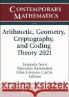Arithmetic, Geometry, Cryptography, and Coding Theory 2021  9781470467944 American Mathematical Society
