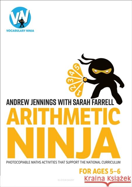 Arithmetic Ninja for Ages 5-6: Maths activities for Year 1 Sarah Farrell 9781801990547 Bloomsbury Publishing PLC - książka