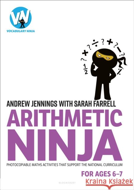 Arithmetic Ninja for Ages 6-7: Maths activities for Year 2 Sarah Farrell 9781801990592 Bloomsbury Publishing PLC - książka