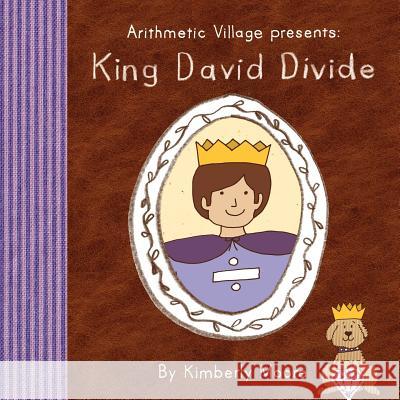 Arithmetic Village Presents King David Divide Kimberly Moore, Kimberly Moore 9780984573196 Clifftop Press - książka