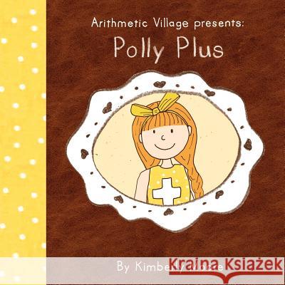 Arithmetic Village Presents Polly Plus Kimberly Ann Moore, Kimberly Ann Moore 9780984573165 Clifftop Press - książka