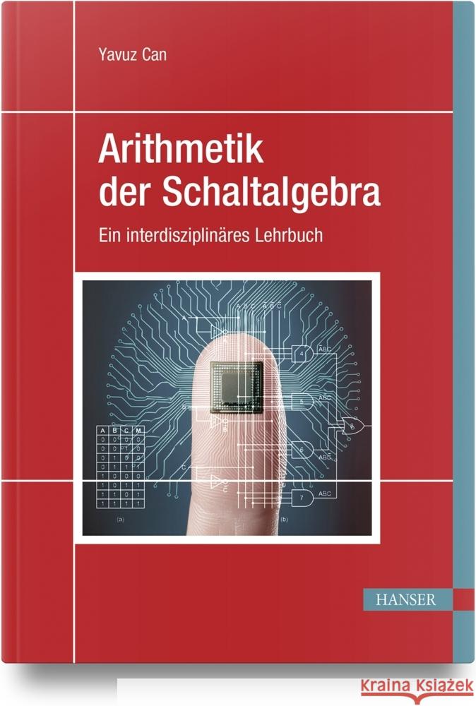 Arithmetik der Schaltalgebra Can, Yavuz 9783446482470 Hanser Fachbuchverlag - książka