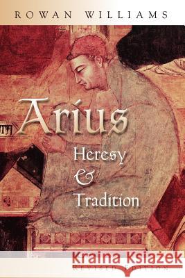 Arius: Heresy and Tradition Rowan Williams 9780802849694 Wm. B. Eerdmans Publishing Company - książka
