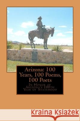 Arizona: 100 Years, 100 Poems, 100 Poets Stuart Watkins Hawkeye Watkins 9781469924250 Createspace - książka