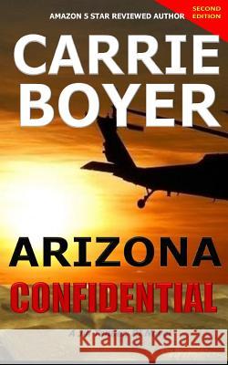 Arizona Confidential Second Edition Carrie Boyer 9781983461972 Createspace Independent Publishing Platform - książka