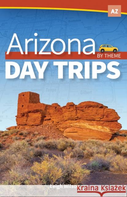 Arizona Day Trips by Theme Leigh Wilson 9781591938897 Adventure Publications - książka