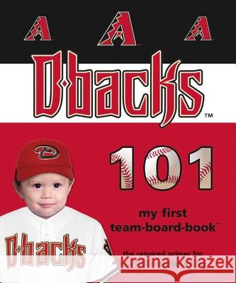 Arizona Diamondbacks 101 Brad M. Epstein 9781932530797 Michaelson Entertainment - książka