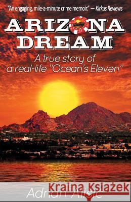 Arizona Dream: A true story of a real-life 