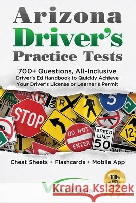 Arizona Driver's Practice Tests: 700+ Questions, All-Inclusive Driver's Ed Handbook to Quickly achieve your Driver's License or Learner's Permit (Chea Stanley Vast Vast Pass Driver' 9781955645133 Stanley Vast - książka
