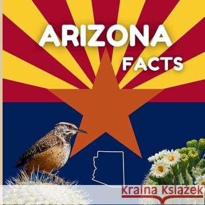 Arizona Facts: Interesting Facts About Arizona Mimi Jones 9781958985311 Mimi Books - książka