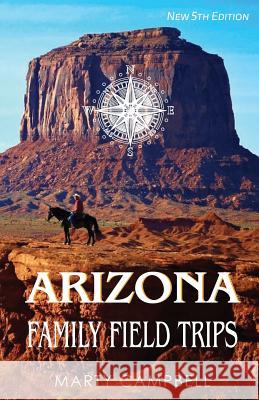 Arizona Family Field Trips: New 5th Edition Marty Campbell 9780972228657 Dry Fly Publishing - książka