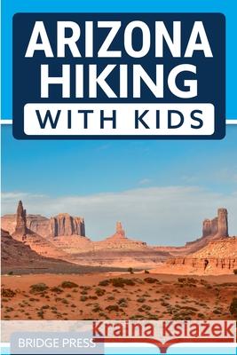 Arizona Hiking With Kids Bridge Press 9781955149310 Bridge Press - książka