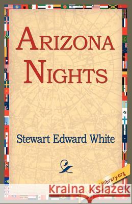 Arizona Nights Stewart Edward White 9781421804927 1st World Library - książka