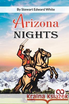 Arizona Nights Stewart Edward White 9789357277860 Double 9 Booksllp - książka