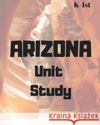 Arizona Unit Study Sarah Nicole Bean Sarah Bean 9781723783432 Independently Published - książka