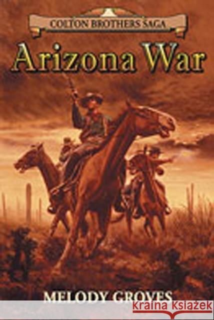 Arizona War Groves, Melody 9780978563431 La Frontera Publishing - książka