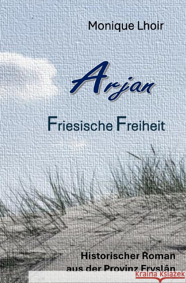 Arjan - Friesische Freiheit Lhoir, Monique 9783819030390 epubli - książka