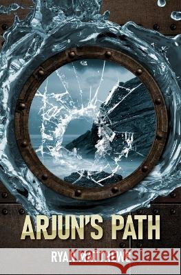 Arjun's Path Ryan Matthews   9798986538853 Battlehill Press - książka