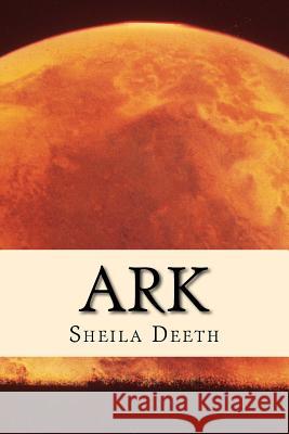 Ark Sheila Deeth 9781548235093 Createspace Independent Publishing Platform - książka