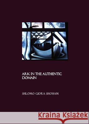 Ark in the Authentic Domain  9781904303770 Cambridge Scholars Press - książka