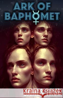 Ark of Baphomet James True   9798359510912 Independently Published - książka