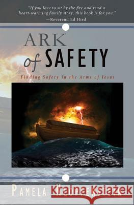 Ark of Safety: Finding Safety in the Arms of Jesus Pamela Klopfenstein Jennifer Lassiter 9781481182270 Createspace - książka