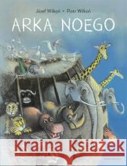 Arka Noego Piotr Wilkoń, Józef Wilkoń 9788382650310 Media Rodzina - książka