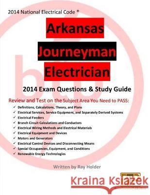 Arkansas 2014 Journeyman Electrician Study Guide Ray Holder 9780997679045 Brown Technical Publications Inc - książka