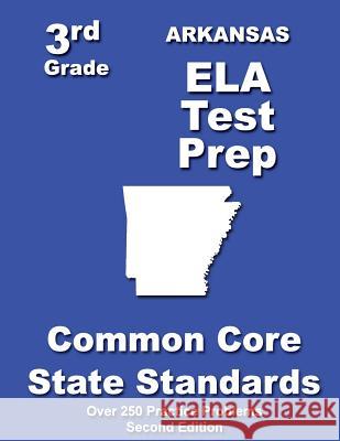 Arkansas 3rd Grade ELA Test Prep: Common Core Learning Standards Treasures, Teachers' 9781482690668 Createspace - książka